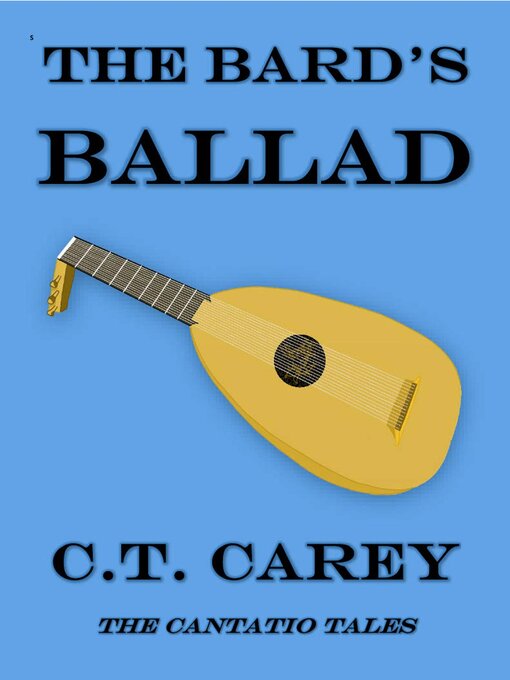 Title details for The Bard's Ballad by C.T. Carey - Available